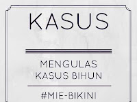 Mengulas Kasus Bihun Kekinian