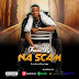 MUSIC: Finest BJ - Nah Scam