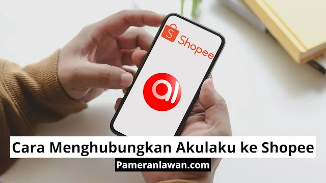 cara menghubungkan Akulaku ke Shopee