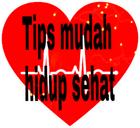 Tips mudah hidup sehat