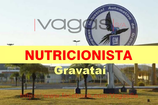 GM abre vagas para Nutricionista em Gravataí