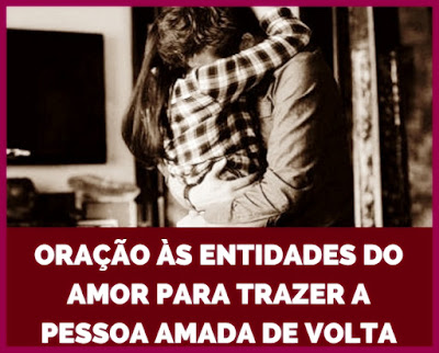 Oração às Entidades Para o Amor Se Reaproximar