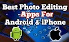 Best photo editing apps for android and ios 2020