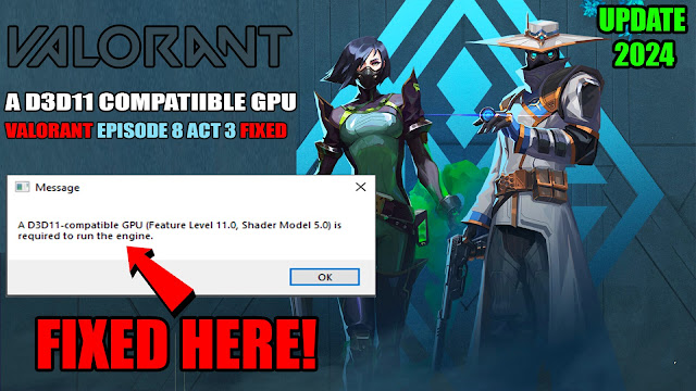 A d3d11-compatible gpu (feature level 11.0 shader model 5.0) is required to run the engine Valorant Episode 8 Act 3