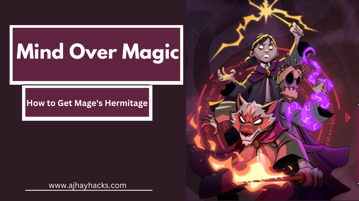 How to Get Mage's Hermitage in Mind Over Magic