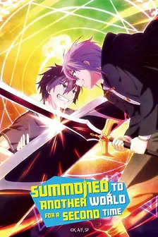 Summoned to Another World for a Second Time - A hero's return to a magical realm.