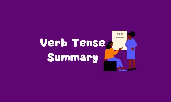 Verb Tense Summary