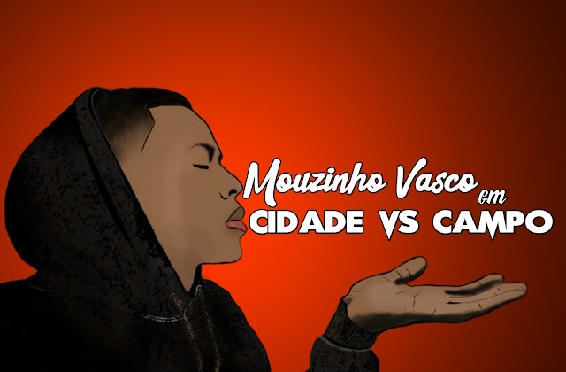 Mouzinho Vasco - Cidade vs Campo [ DOWNLOAD MP3 ] 