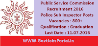 Public Service Commission Recruitment 2016 for 800+ Police Sub Inspectors Apply Online Here