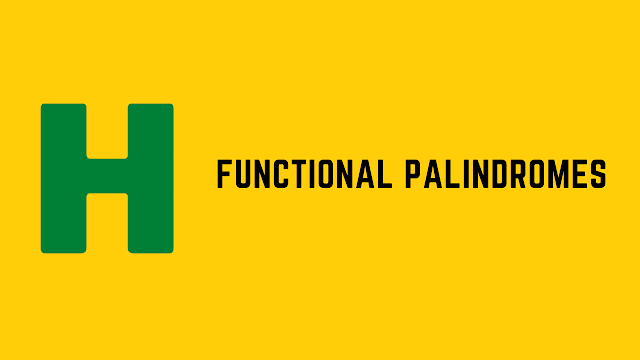 HackerRank Functional Palindromes problem solution