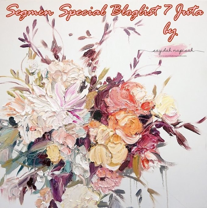 SENARAI 42 PESERTA Segmen Special Bloglist 7 Juta by sayidahnapisahdotcom