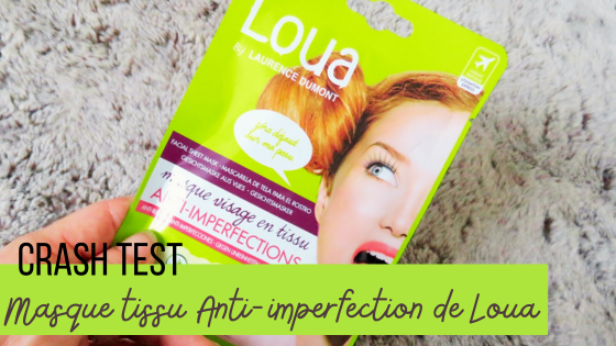 Masque tissu Anti-imperfection de Loua (by Laurence Dumont)