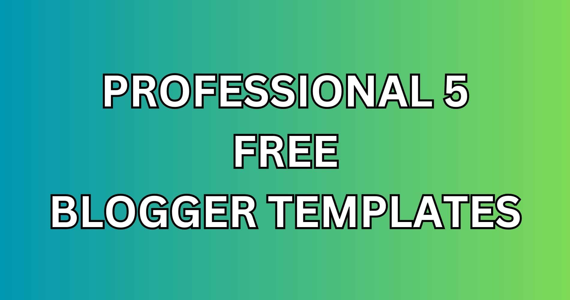 Professional 5 Free Blogger Templates