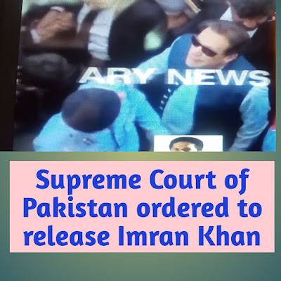 Supreme Court of Pakistan ordered to Release of Imran Khan