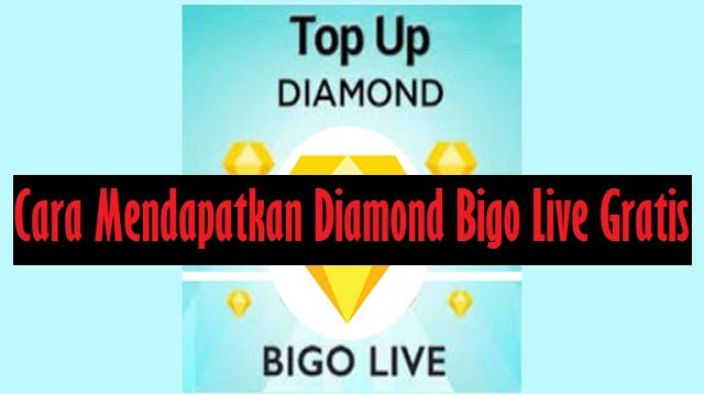 Cara Mendapatkan Diamond Bigo Live Gratis