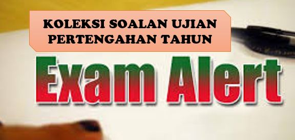 KOLEKSI SOALAN KSSR UJIAN PERTENGAHAN SEMESTER SEKOLAH 