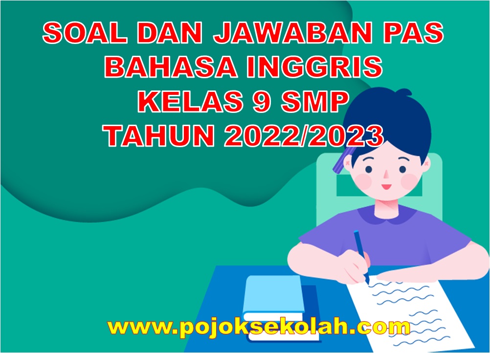 Soal PAS Bahasa Inggris Kelas 9