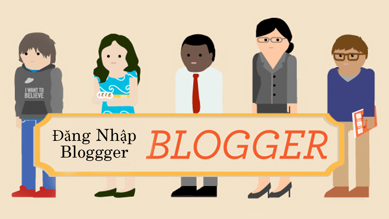 Bài 1: Hướng dẫn đăng nhập Blogger & Tổng quan Blogger