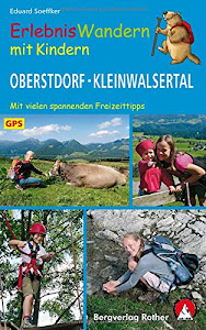 Erlebniswandern mit Kindern Oberstdorf - Kleinwalsertal: 24 Wanderungen und Ausflüge. Mit vielen spannenden Freizeittipps. Mit GPS-Daten (Rother Wanderbuch)