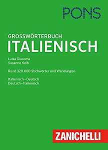 PONS Großwörterbuch Italienisch: Italienisch-Deutsch / Deutsch-Italienisch. Rund 320.000 Stichwörter und Wendungen