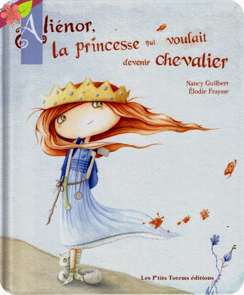 "Aliénor, la princesse qui voulait devenir chevalier" de Nancy Guilbert et Elodie Fraysse