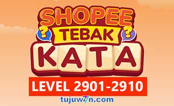 Tebak Kata Shopee Level 2903 2904 2905 2906 2907 2908 2909 2910 2901 2902