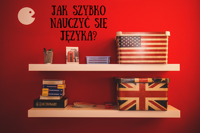 Jak szybko nauczyć się języka?