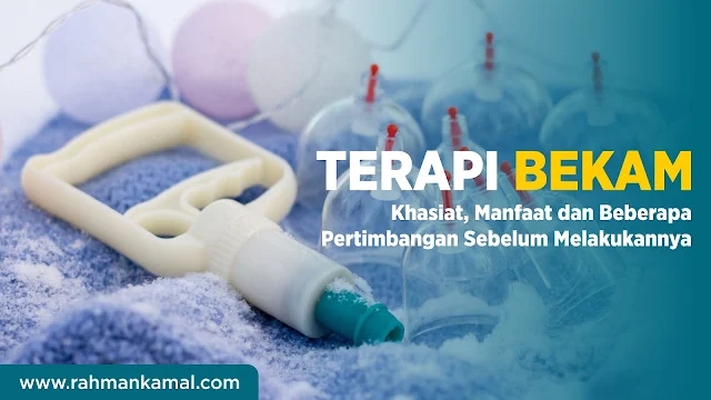 Terapi Bekam: Khasiat, Manfaat dan Beberapa Pertimbangan Sebelum Melakukannya