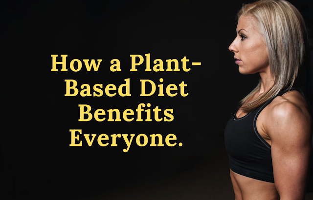 How veganism benefits everyone, plant-based diet advantages, veganism and weight loss