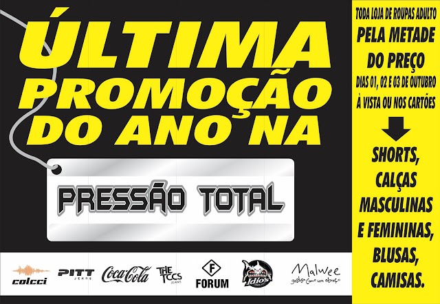 A PRESSÃO TOTAL ESTÁ COM PROMOÇÃO