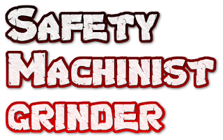 Safety for Machinist grinder : Introduction