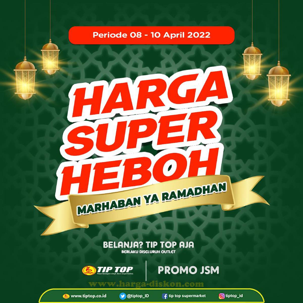 Promo TIPTOP Akhir Pekan Weekend Promo JSM 08 - 10 April 2022