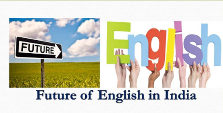 THE FUTURE OF ENGLISH IN INDIA