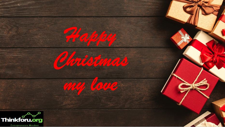 Image of Merry Christmas wishes for my love : Best 200+ [ Christmas Lovely Romantic , Quotes ,  message , text , one liner for love ] share your feelings