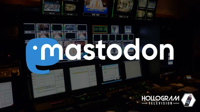 Hollogram Television ya se encuentra en Mastodon