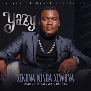 Yazy feat. Mabermuda – Xikona Ninga Xiwona ( 2o2o ) [DOWNLOAD]