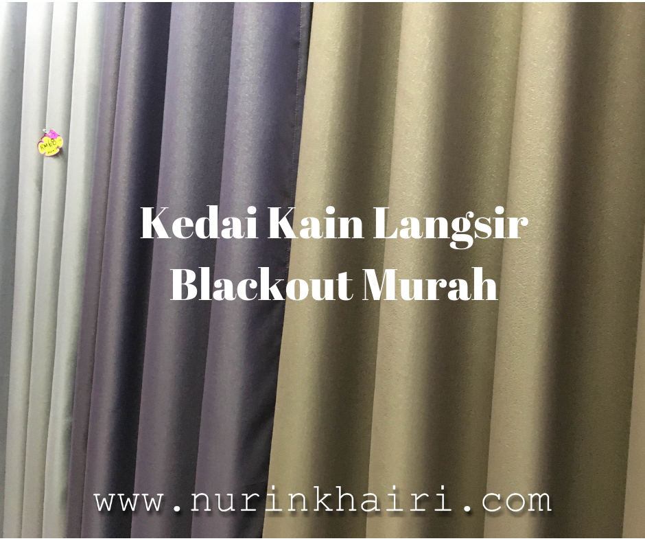 Kedai Kain Langsir Blackout Murah 2018 ~ nurinkhairi