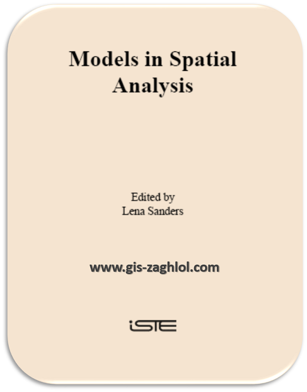 كتاب نماذج التحليل المكاني في نظم المعلومات الجغرافية Models in Spatial Analysis GIS
