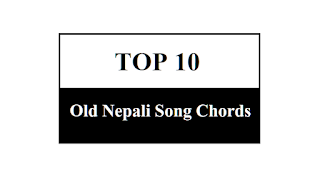 Top 10 Old Nepali Song Chords