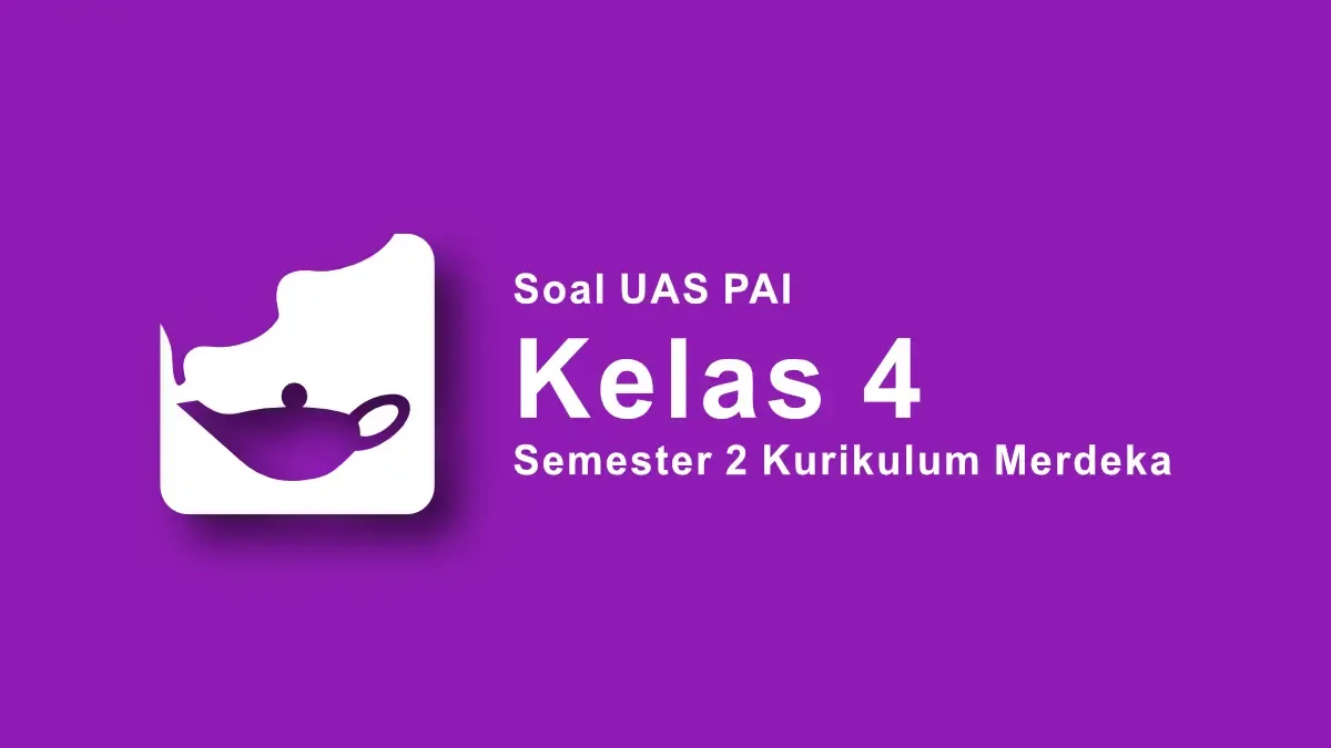 Soal UAS PAI Kelas 4 Semester 2