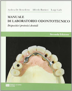 Manuale di laboratorio odontotecnico. Per le Scuole superiori