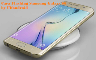 Cara Flashing Samsung Galaxy S6