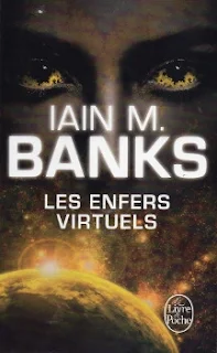 Les enfers virtuels - Cycle de la Culture T09 de Iain M. Banks