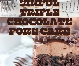 SINFUL TRIPLE CHOCOLATE POKE CAKE