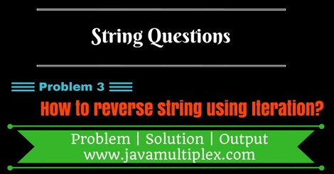 How to reverse given string using iteration in Java?