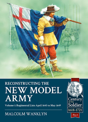 Reconstructing the New Model Army Volume 1. Regimental Lists April 1645 to May 1649 