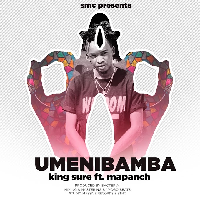 AUDIO | King Sure ft. Mapanch - Umenibamba | DOWNLOAD AUDIO