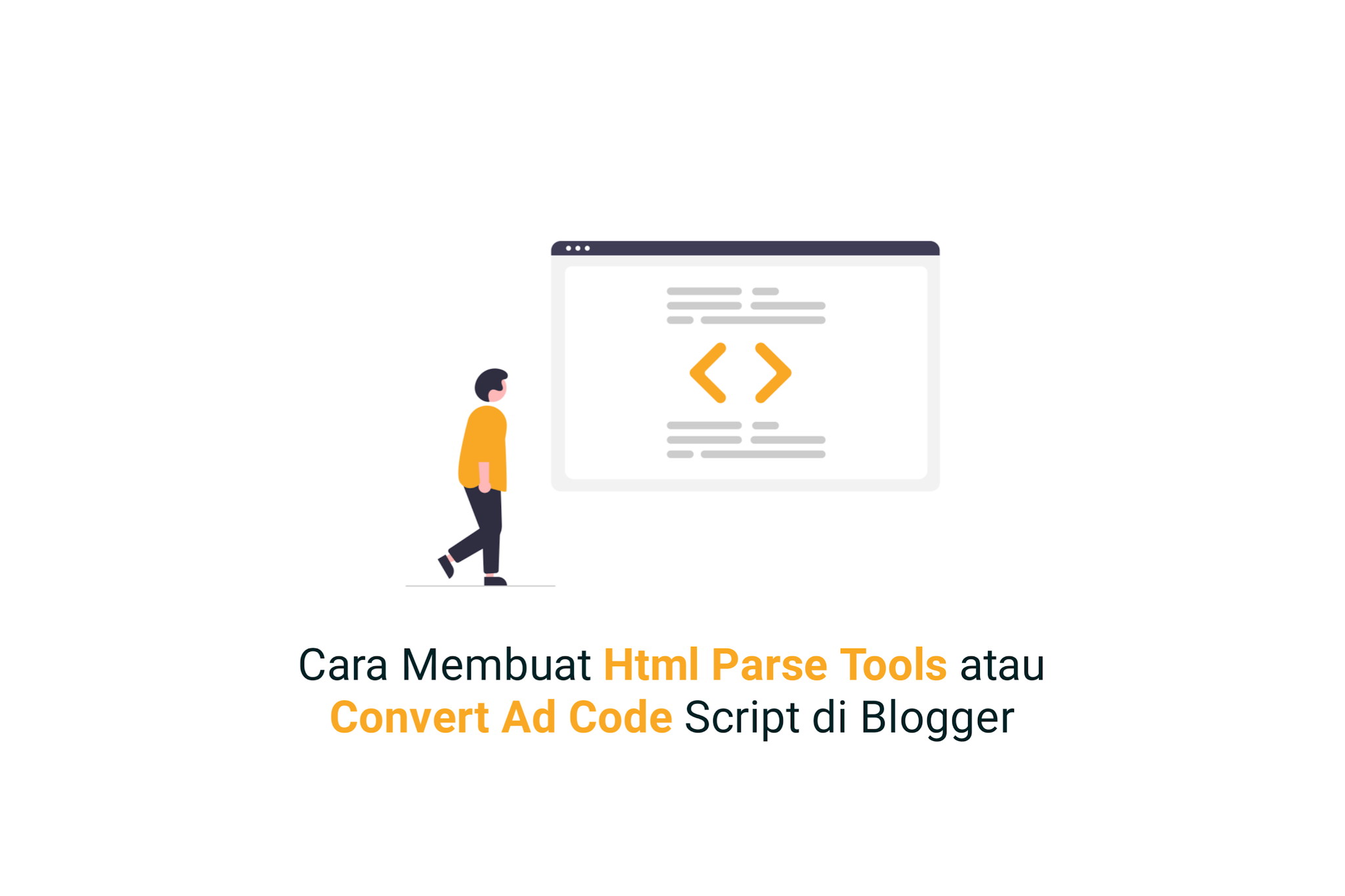 Cara Membuat Html Parse Tools atau Convert Ad Code Script di Blogger