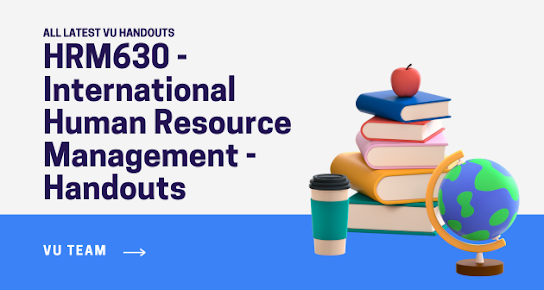 HRM630 - International Human Resource Management - Handouts