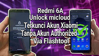 Redmi 6A Terkunci Akun Micloud Tanpa Akun Authorized Tanpa UBL via flashtool